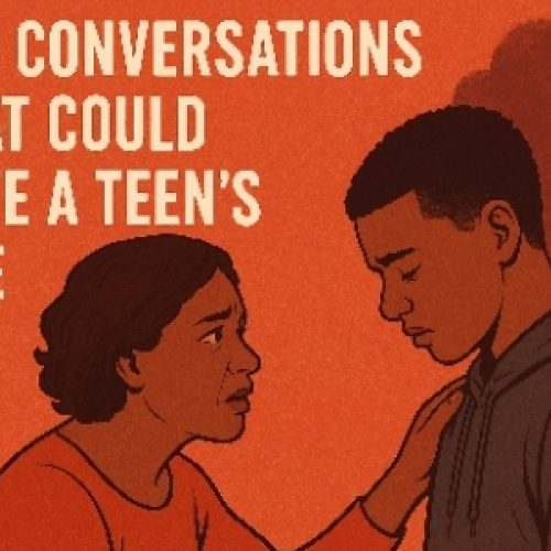 TEN CONVERSATIONS THAT COULD SAVE A TEEN’S LIFE 